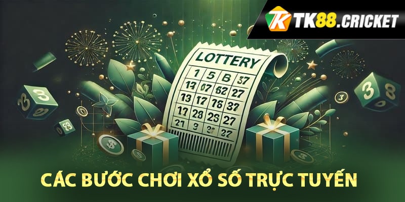 Các bước chơi xổ số trực tuyến tại TK88