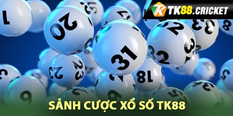 Khám phá các sảnh cược xổ số TK88 hiện nay